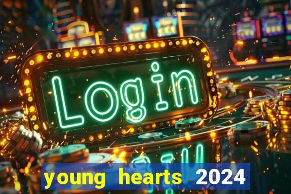 young hearts 2024 assistir online